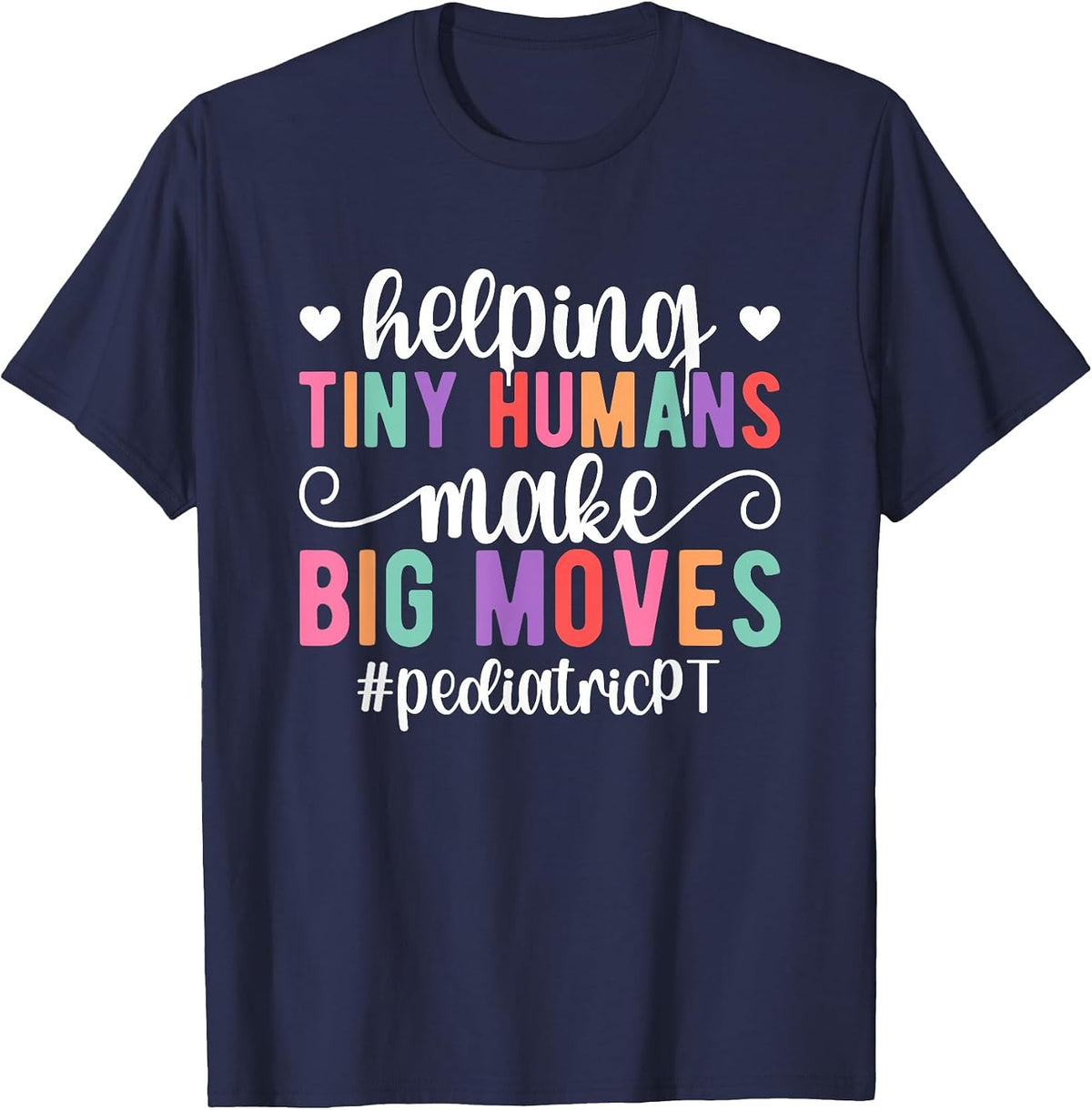 Pediatric PT Appreciation Pediatric Physical Therapy T-Shirt - Navy Blue