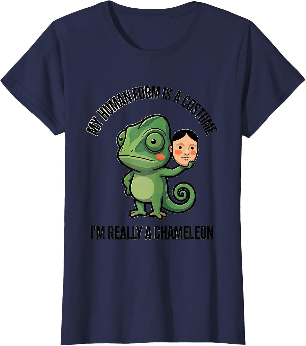 Women's My Human Form Is A Costume I'm Really A Chameleon Funny T-Shirt - Navy Blue
