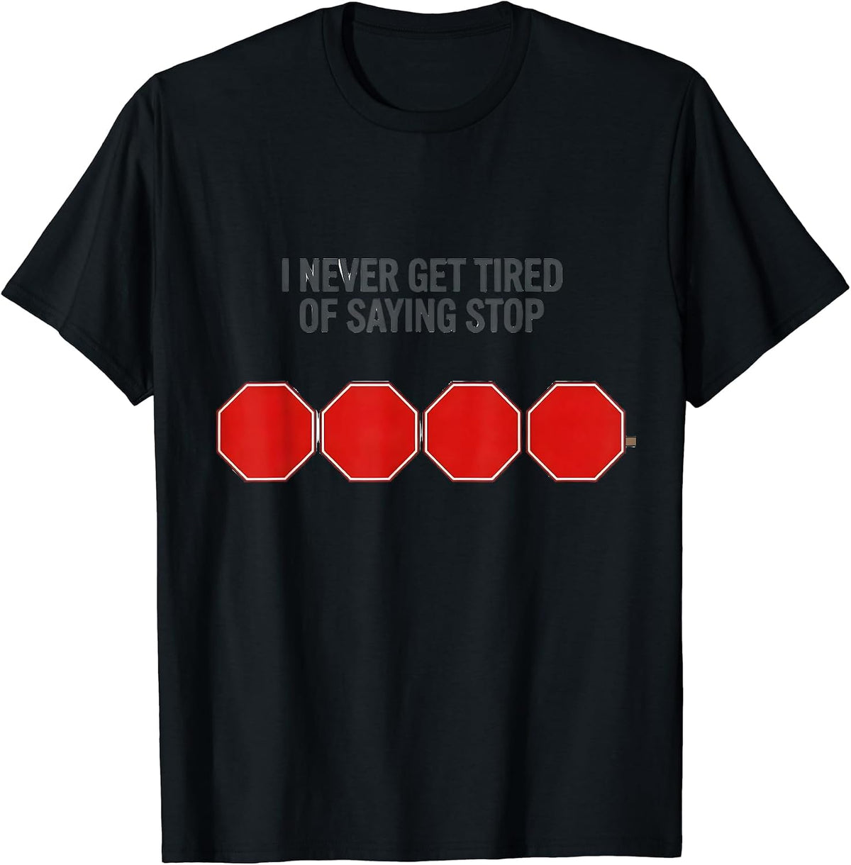Men's I Never Get Tired Of Saying Stop Editorial Conceptual T-Shirt - Black