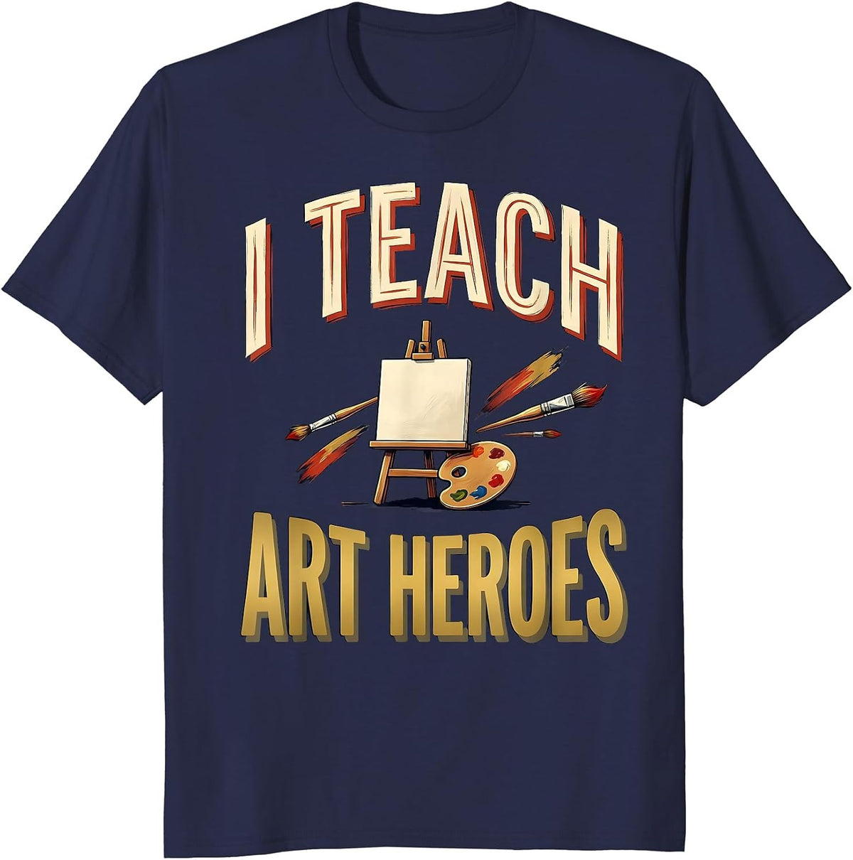 I Teach Art Heroes Funny Teacher Classroom Back To School T-Shirt - Navy Blue
