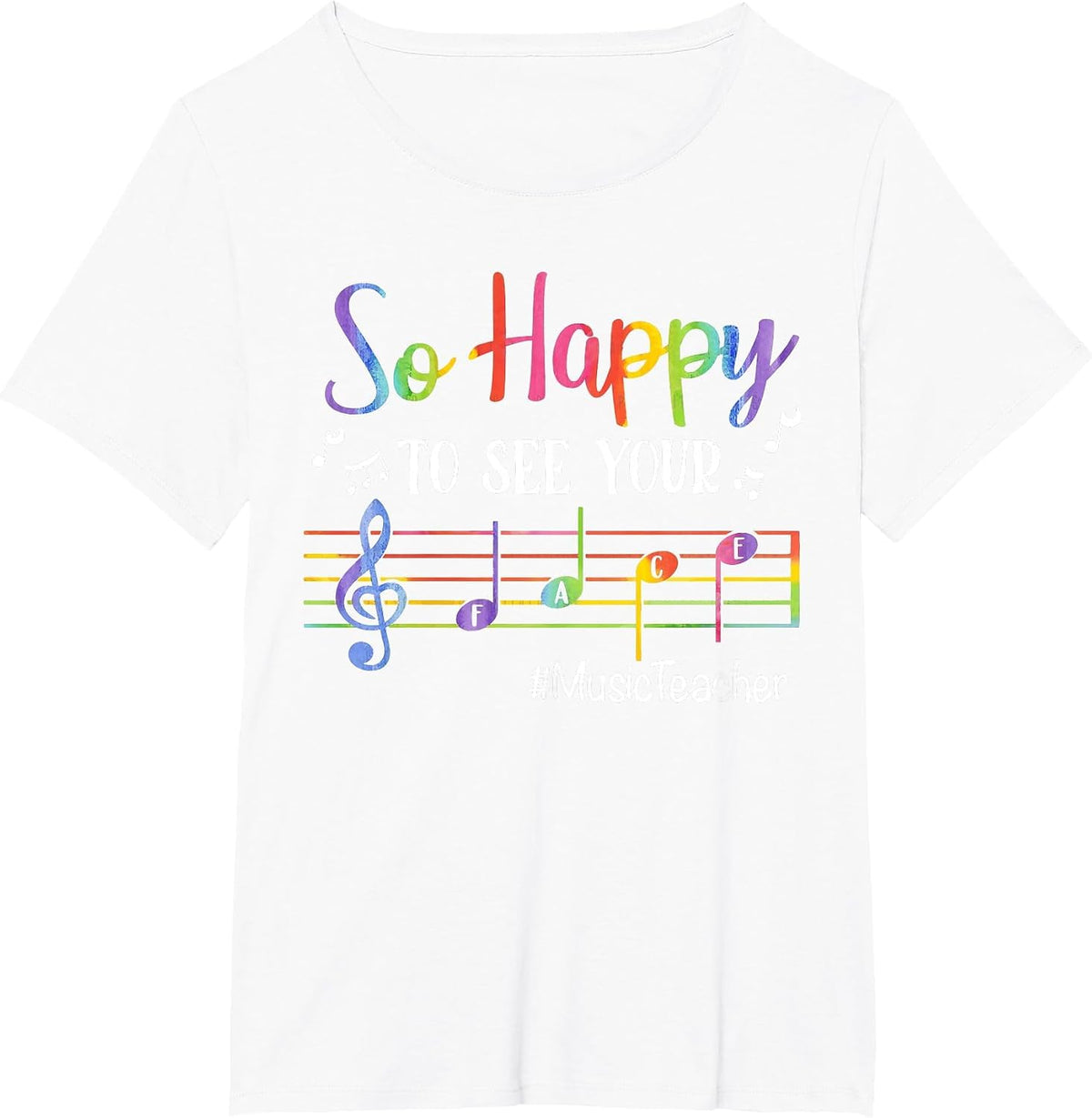 Music Teacher So Happy to See Your Face Back to School Funny T-Shirt - White