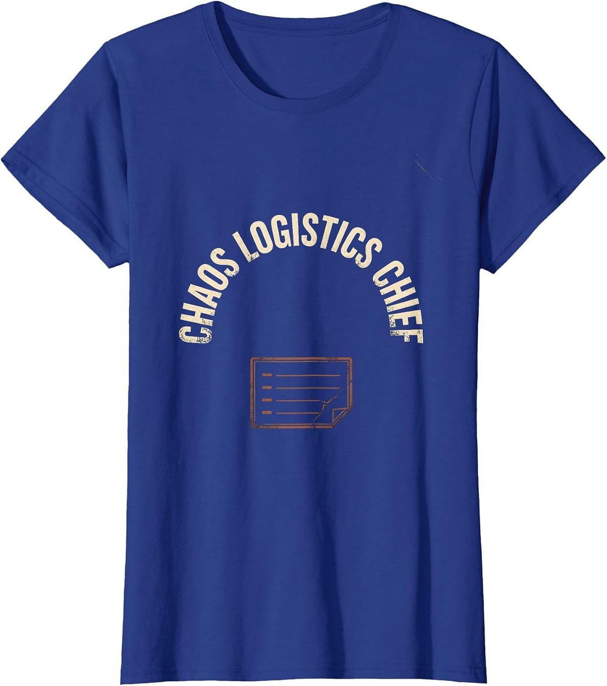 Women's Chaos Logistics Chief Funny Chaos Coordinator Workplace T-Shirt - Royal Blue