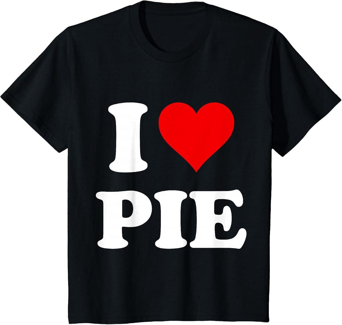 I Heart Pie I Love Pie T-Shirt - Black
