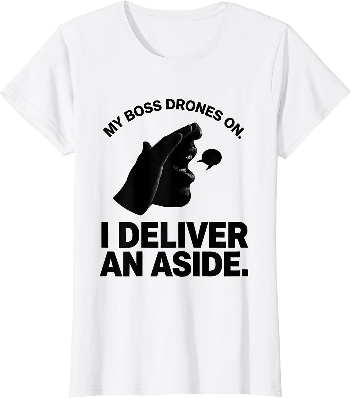 My Boss Drones On I Deliver An Aside Funny Shakespeare T-Shirt - White