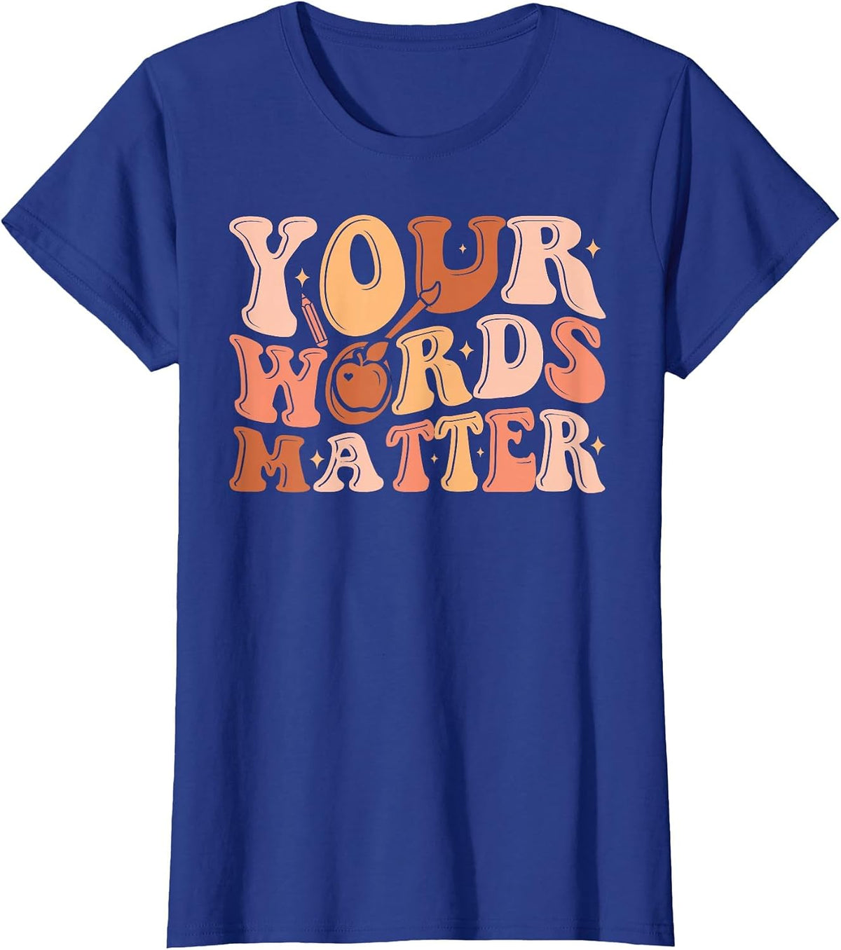 Your Words Matter Speech Therapy Language Pathologist T-Shirt - Royal Blue