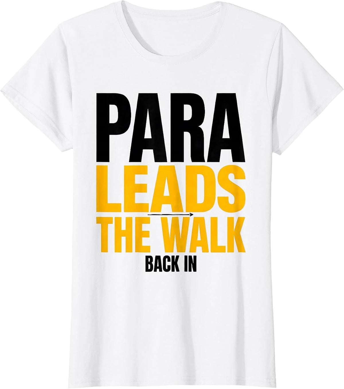 PARA Leads The Walk Back In Funny Paraprofessional T-Shirt - White