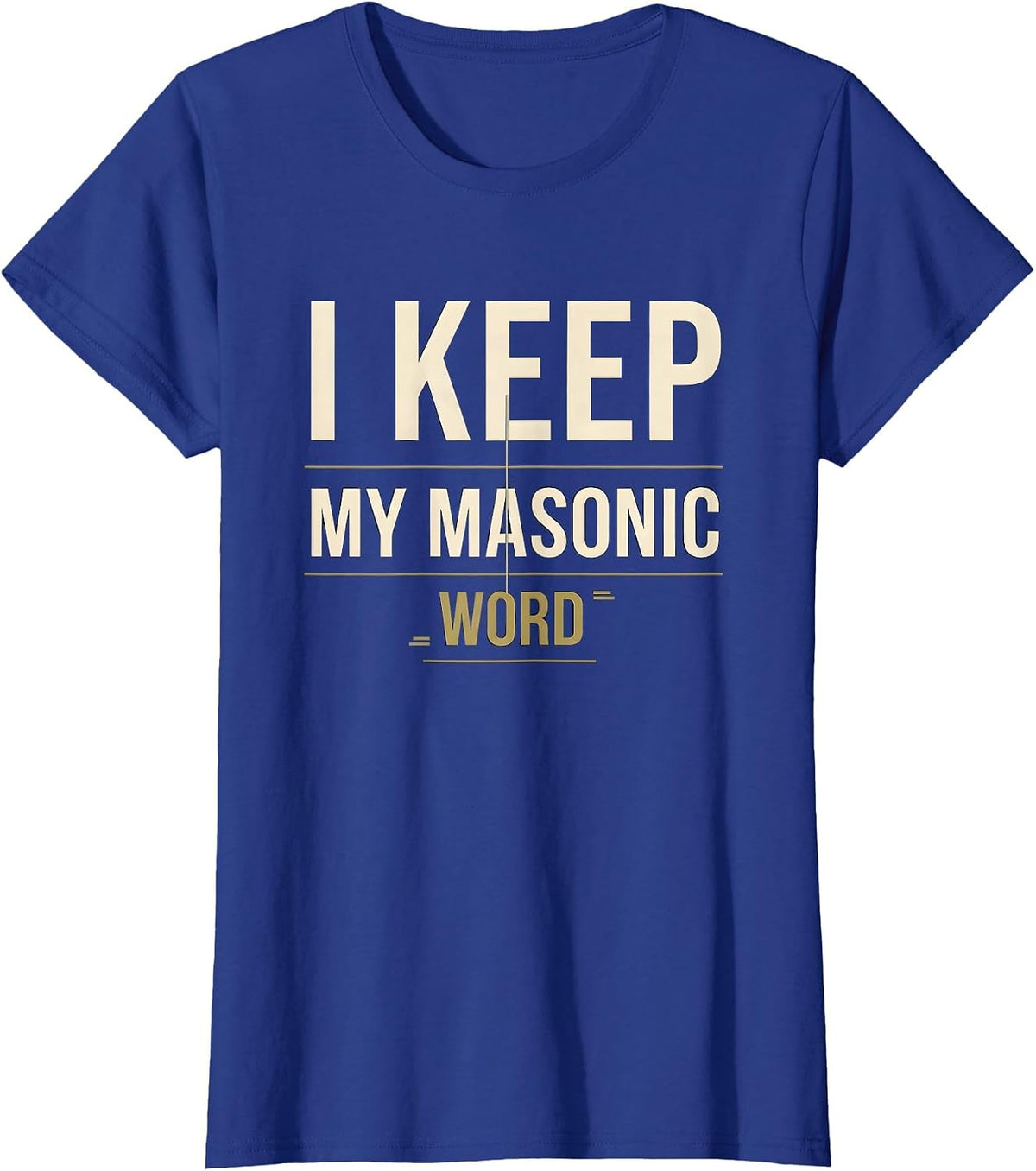 Women's I Keep My Masonic Word Freemason Brotherhood Pride Christmas T-Shirt - Royal Blue