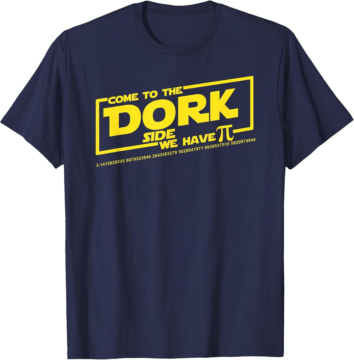 Come to The Dork Side We Have Pi T-Shirt - Navy Blue