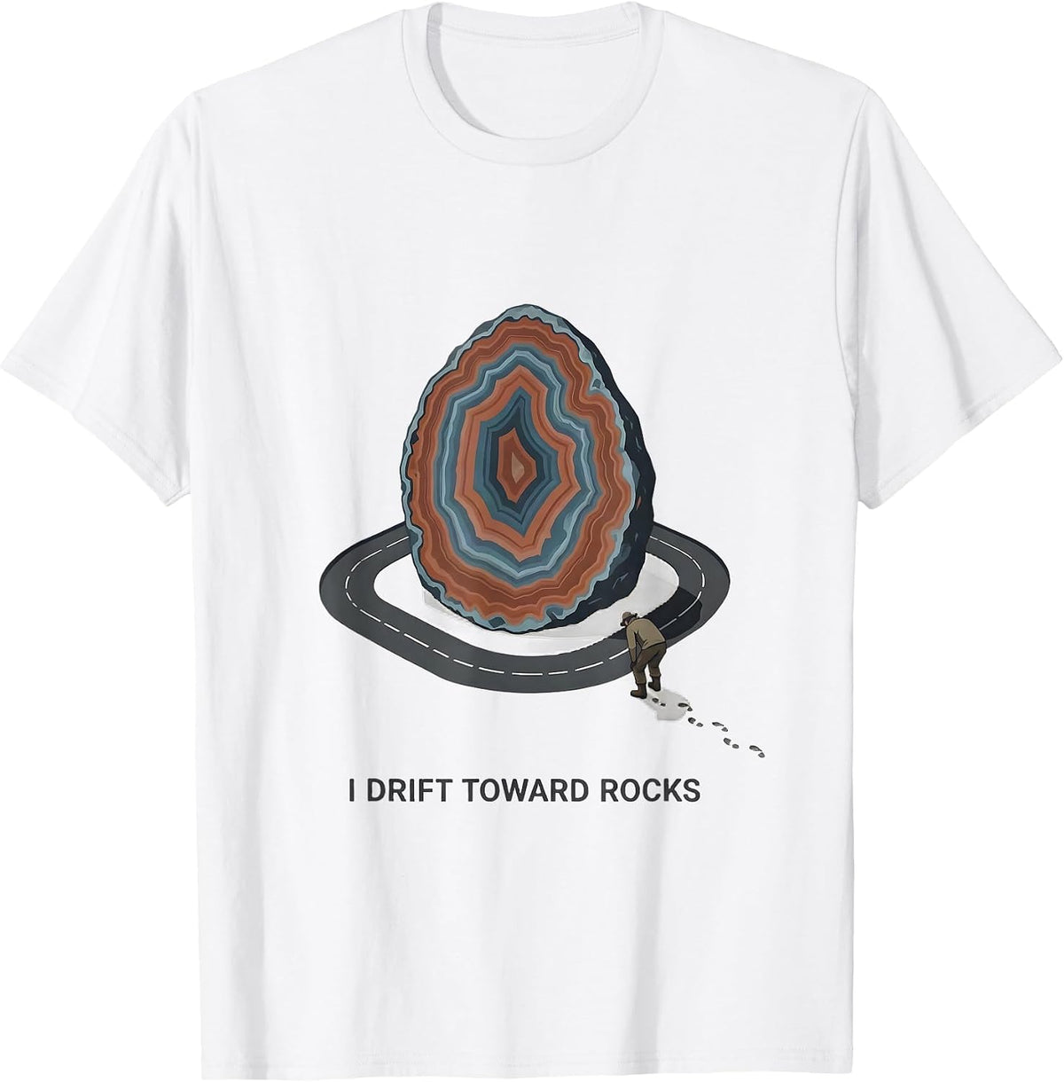 Men's I Drift Toward Rocks Funny Rock Collector Geode Hunter Humor T-Shirt - White