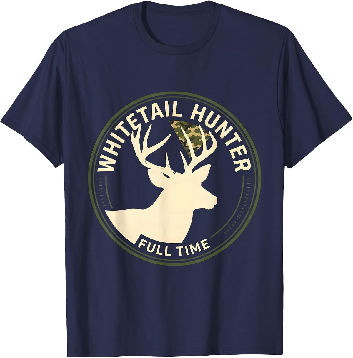 Whitetail Hunter Full Time Camo Dad Hunting Humor T-Shirt - Navy Blue