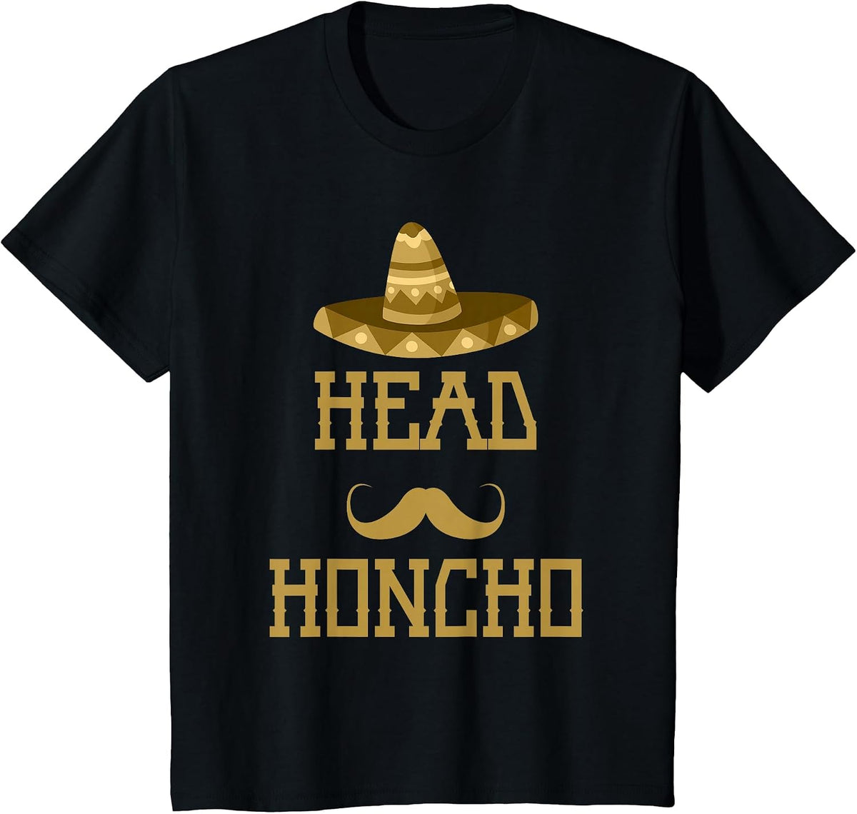 Head Honcho Shirt Mexican Sombrero Mustache Cinco De Mayo T-Shirt - Black