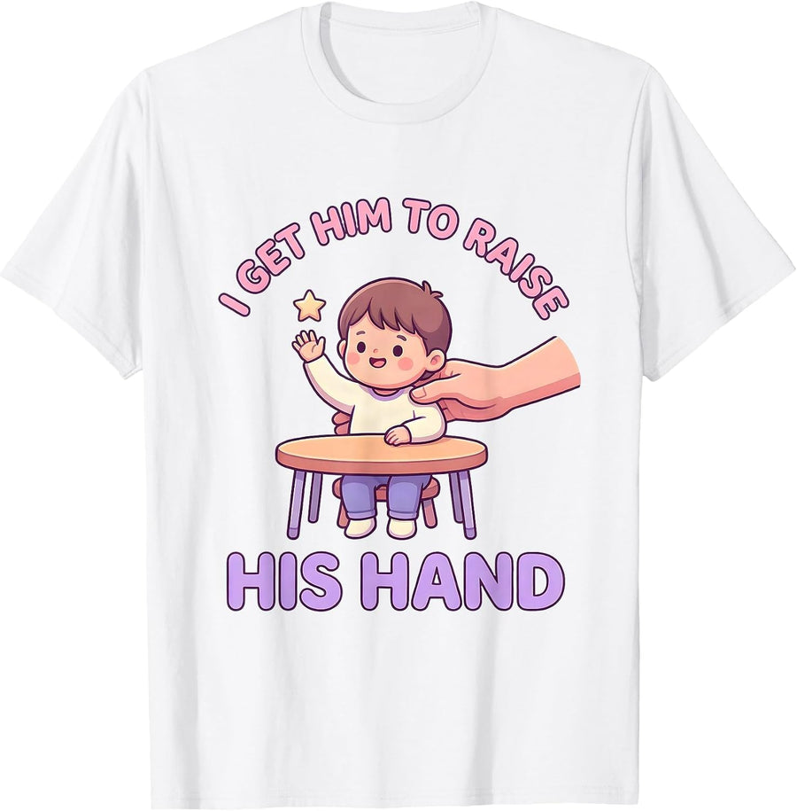 Men's I Get Him To Raise His Hand Cute Kawaii Paraeducator Teacher T-Shirt - White