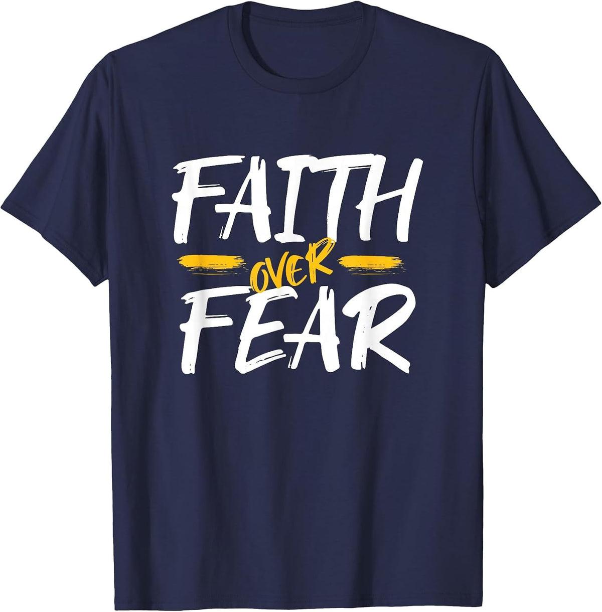 Faith Over Fear, Christian Saying T-Shirt - Navy Blue
