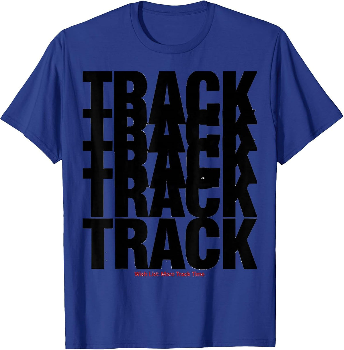 Wish List: More Track Time Funny Track and Field Runner Gift T-Shirt - Royal Blue