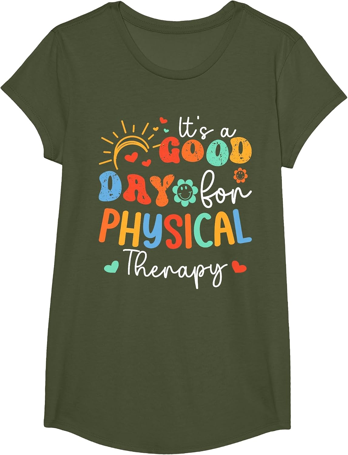 It's A Good Day for Physical Therapy Fun Physical Therapist T-Shirt - Girls Olive Green