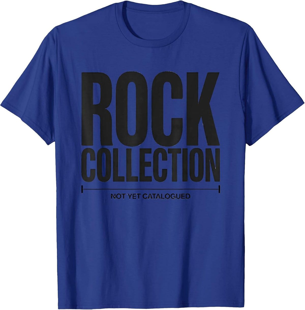 Men's Rock Collection Not Yet Catalogued Funny Rock Collector T-Shirt - Royal Blue