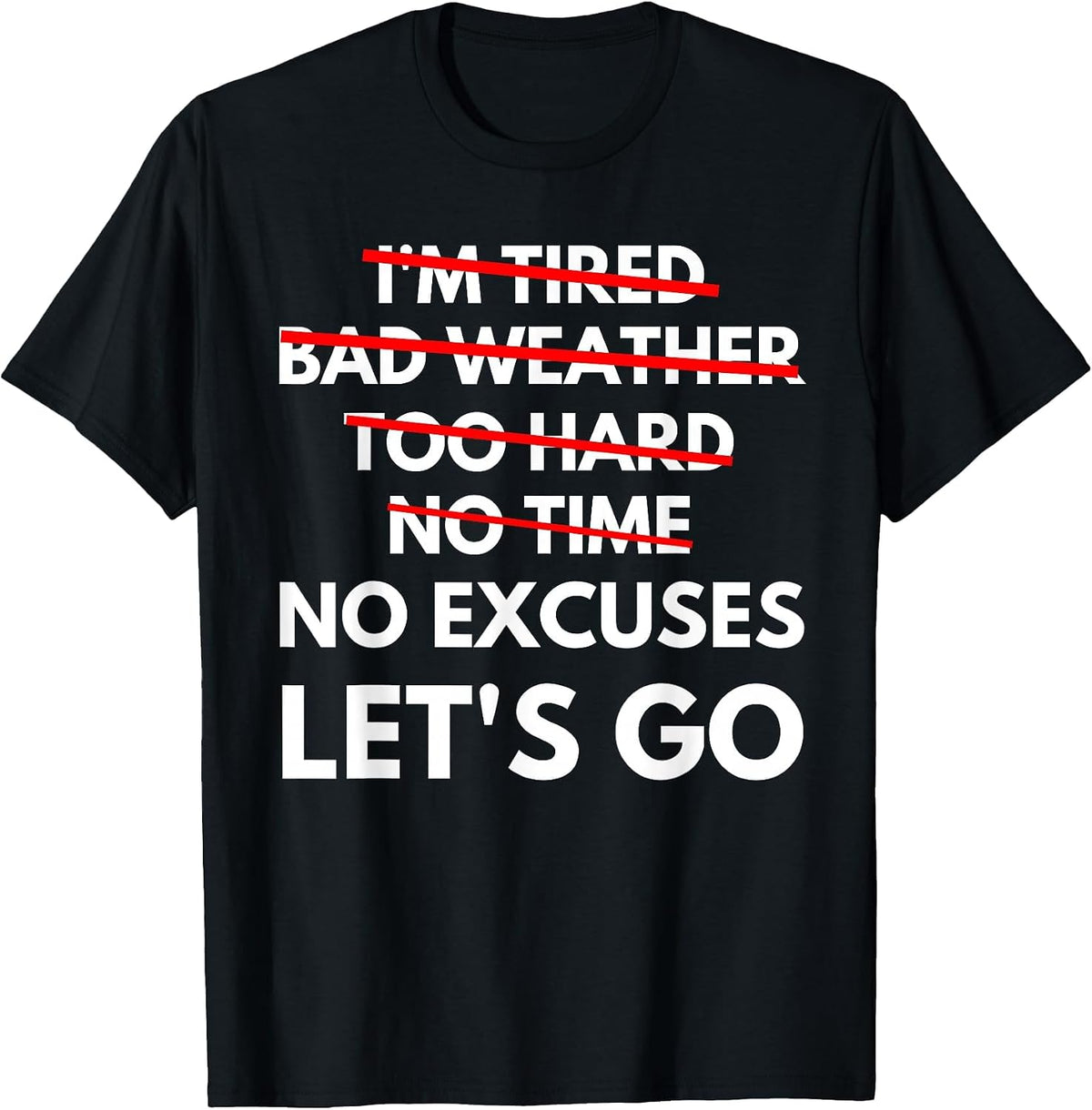 No Excuses Let's Go Gym Workout T-Shirt T-Shirt - Black
