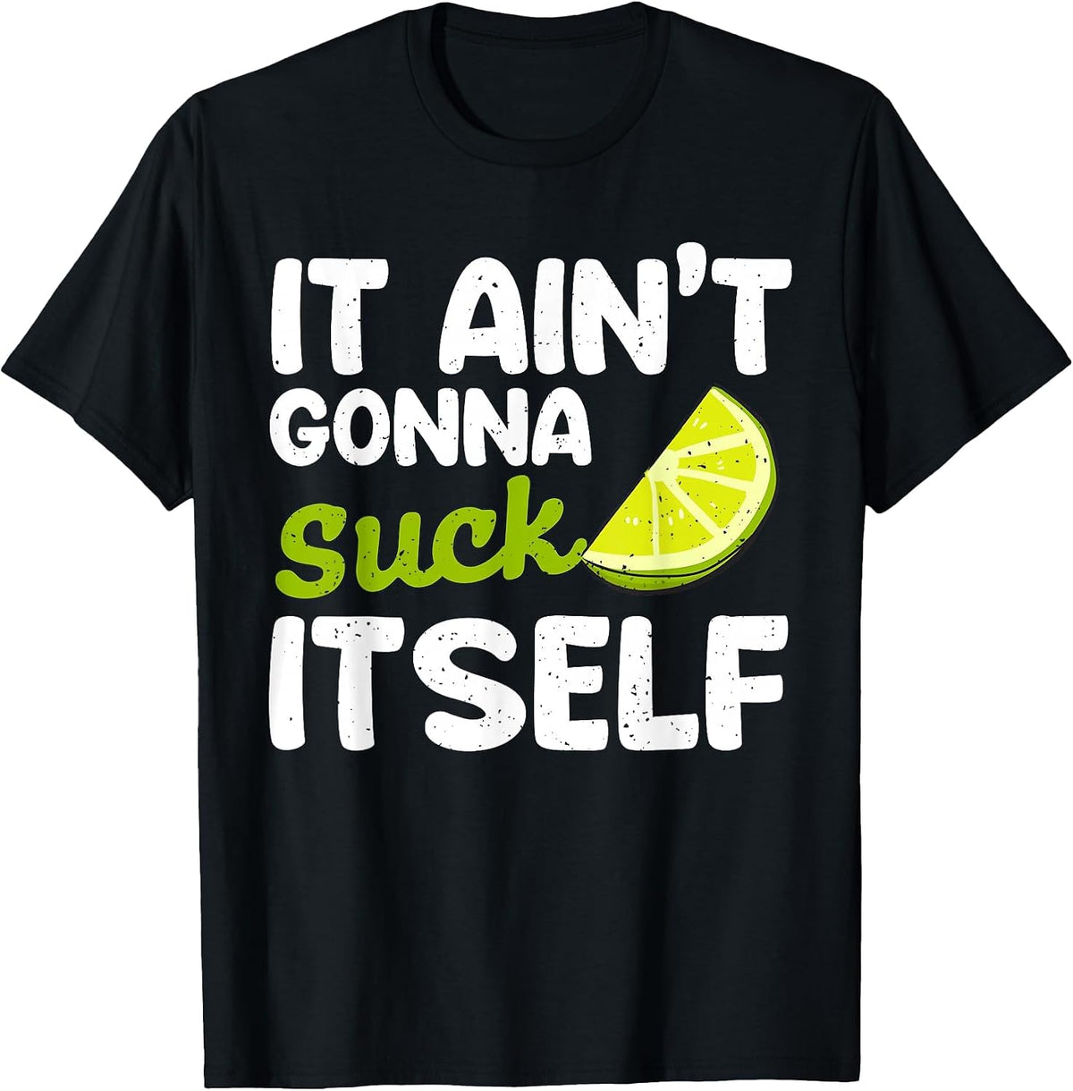It Aint Gonna Suck Itself Lime Fiesta Men Cinco De Mayo Lime T-Shirt - Black