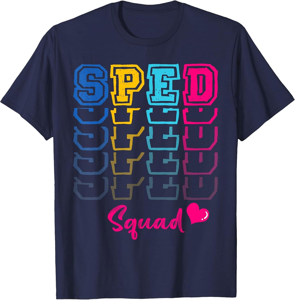 SPED Squad Proud Special Education para Teacher Colorful T-Shirt - Navy Blue
