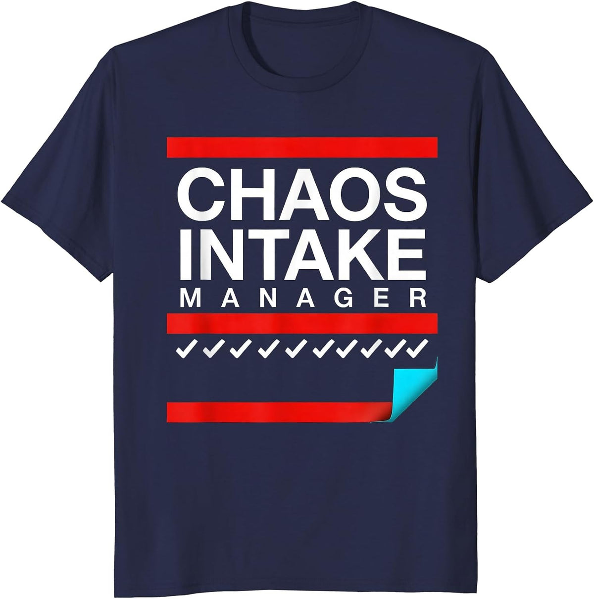 Chaos Intake Manager Funny Chaos Coordinator Everyday Humor T-Shirt - Navy Blue