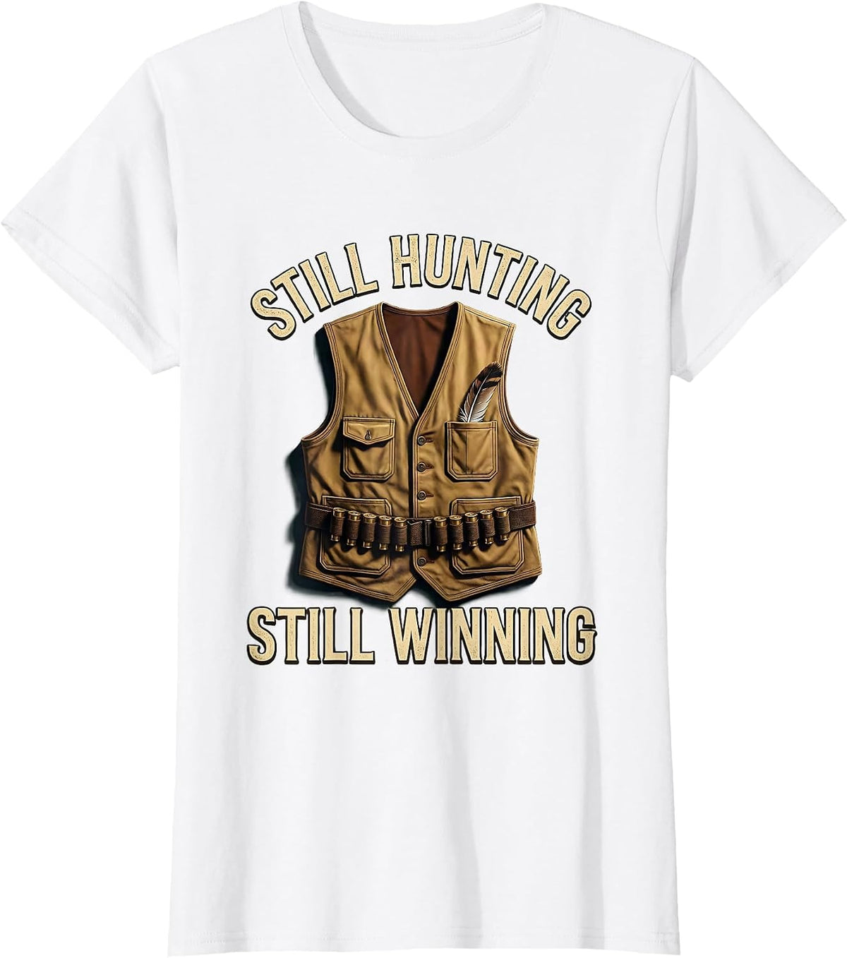 Women's Still Hunting Still Winning Outdoors Design T-Shirt - White
