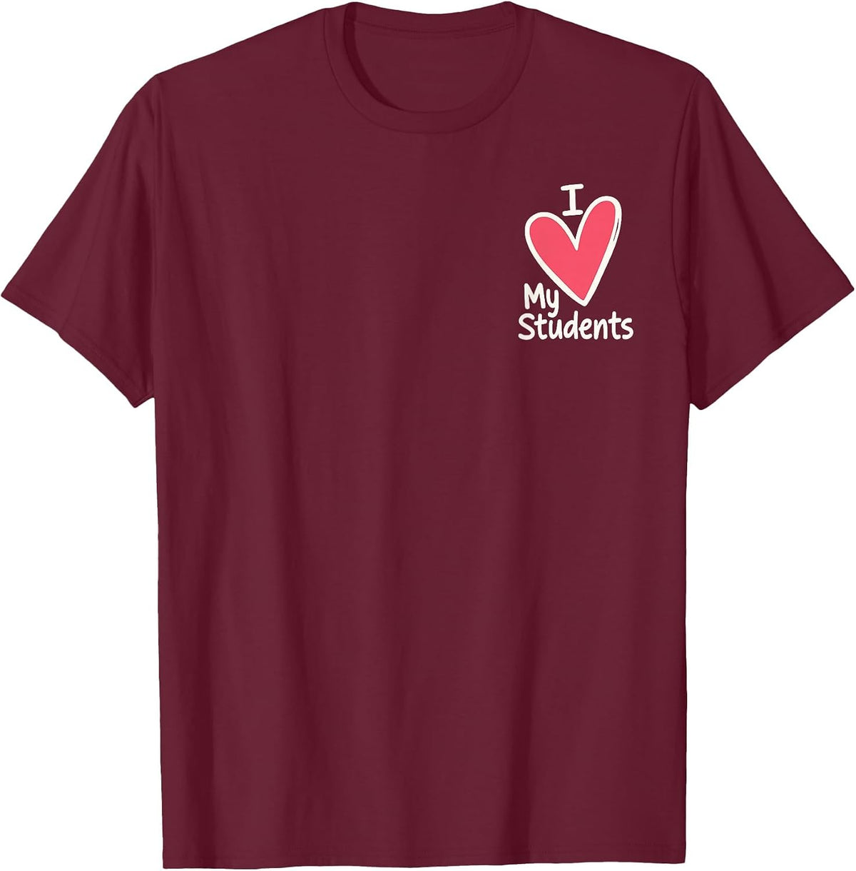 Dear Students Behind Me Teacher Appreciation Back to School T-Shirt - Burgundy