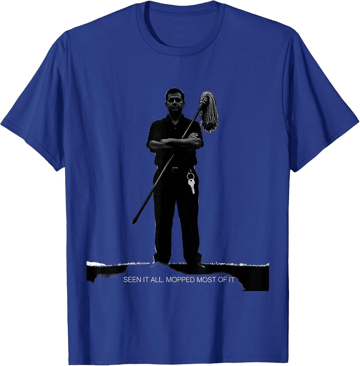 Seen It All Mopped Most Of It Funny Custodian Appreciation T-Shirt - Royal Blue