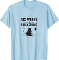 Six Weeks or Early Spring Groundhog Day Design T-Shirt - Baby Blue