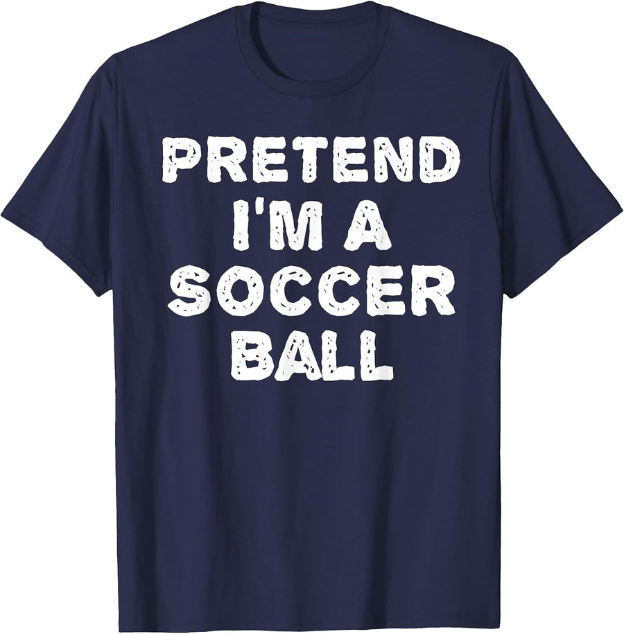 Pretend I'm A Soccer Ball Funny Halloween DIY Costume T-Shirt - Navy Blue
