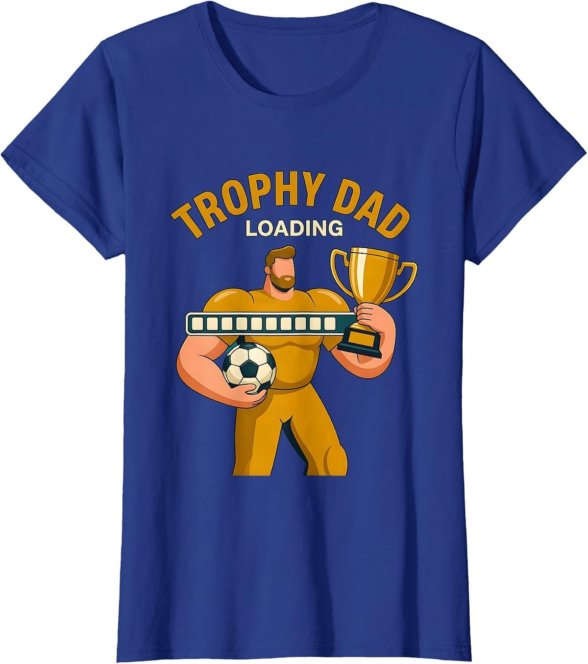 Women's Trophy Dad Loading Soccer Parent Design T-Shirt - Royal Blue