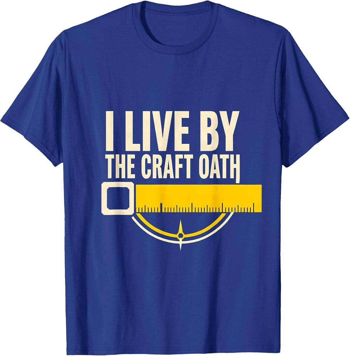I Live By The Craft Oath Freemason Masonic Brotherhood Pride T-Shirt - Royal Blue