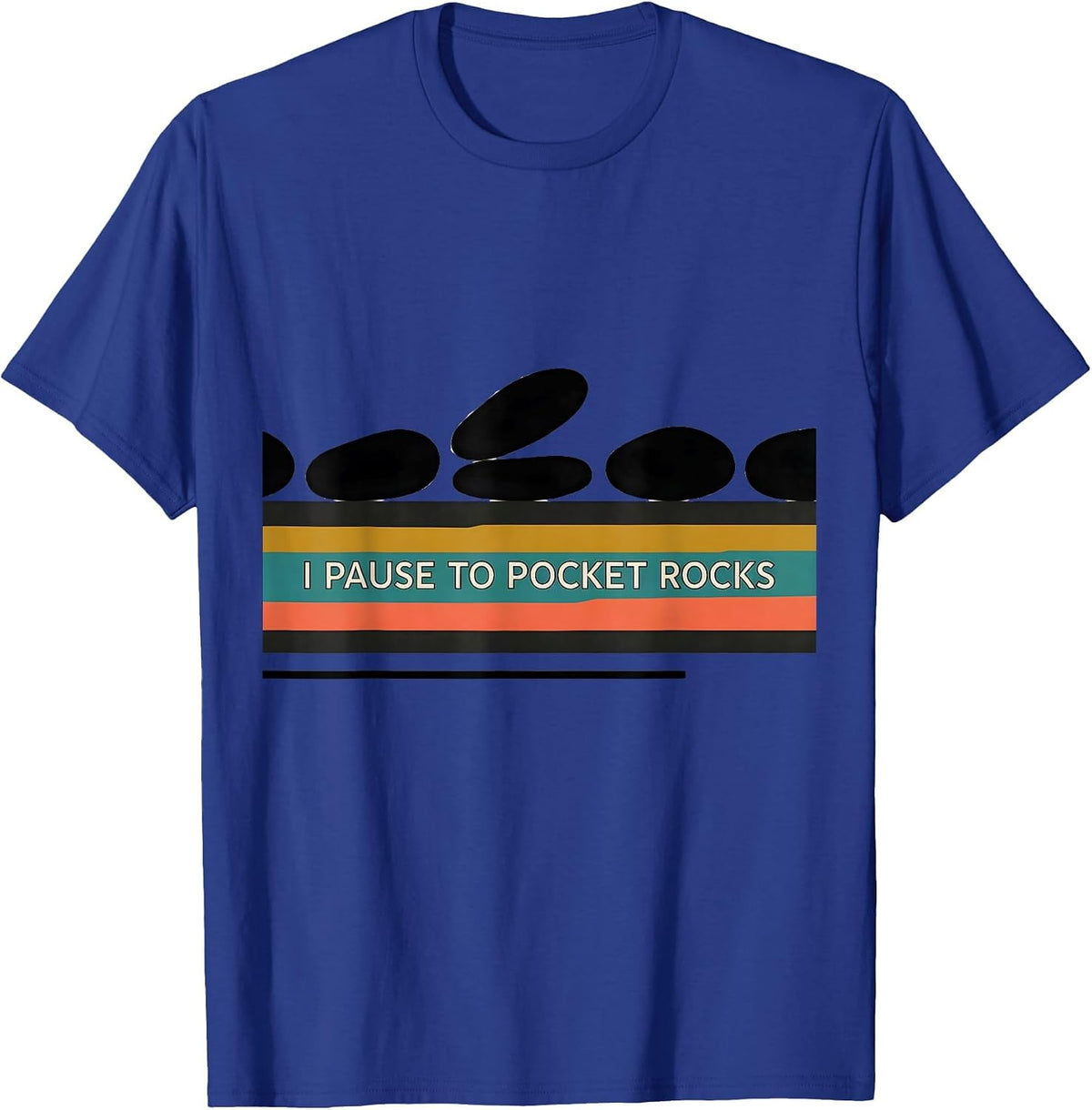Men's I Pause To Pocket Rocks Funny Geology Rock Collector T-Shirt - Royal Blue