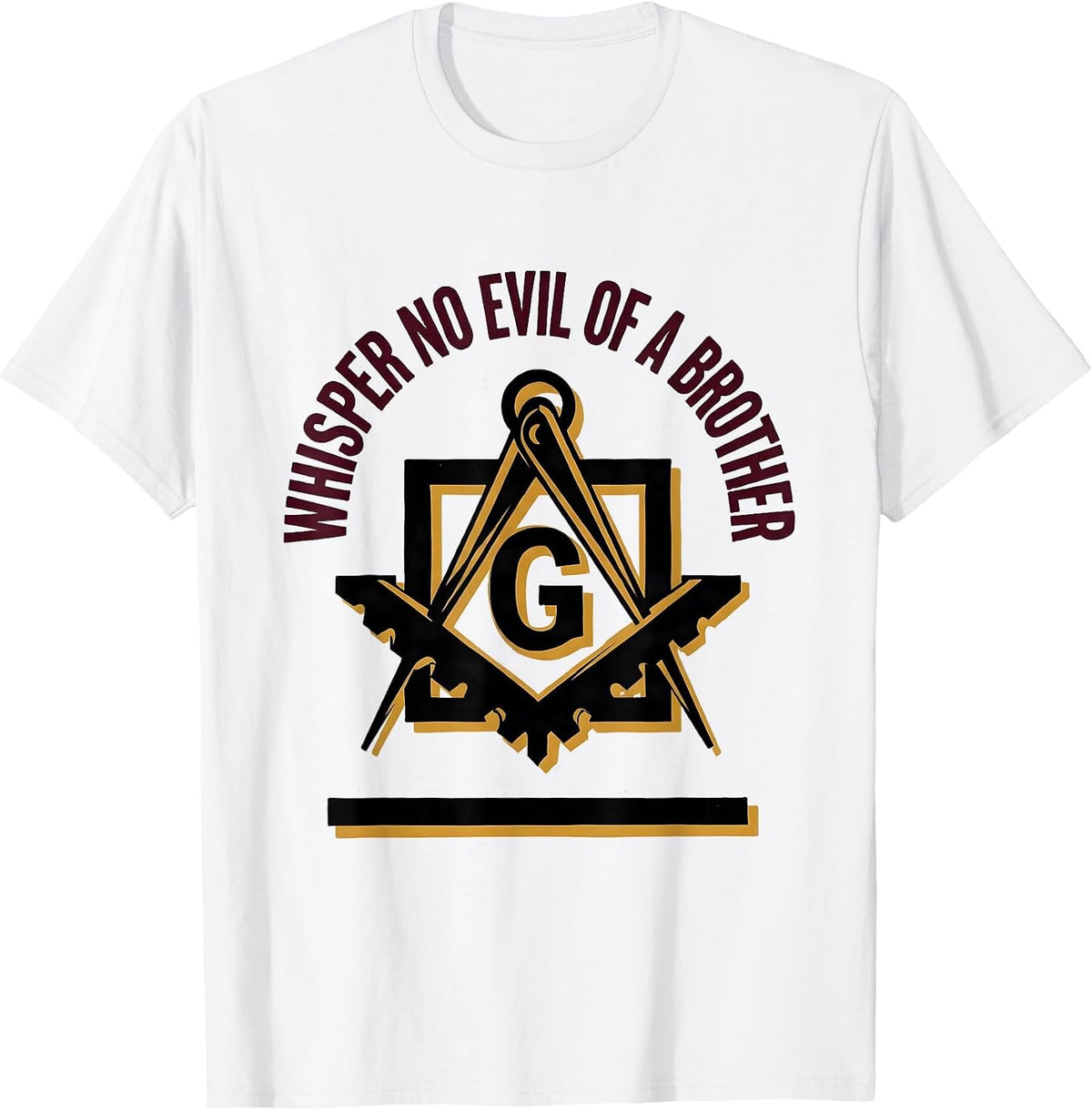 Men's Whisper No Evil Of A Brother Freemason Square And Compass T-Shirt - White