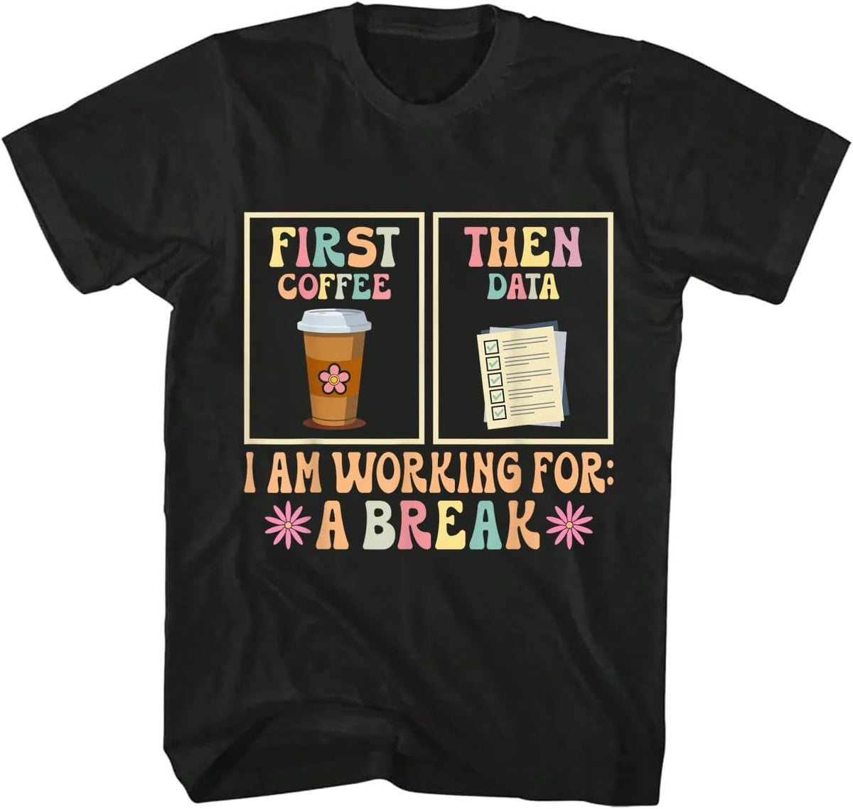 Funny SPED Teacher Special Education First Coffee Then Data T-Shirt - As Pictured