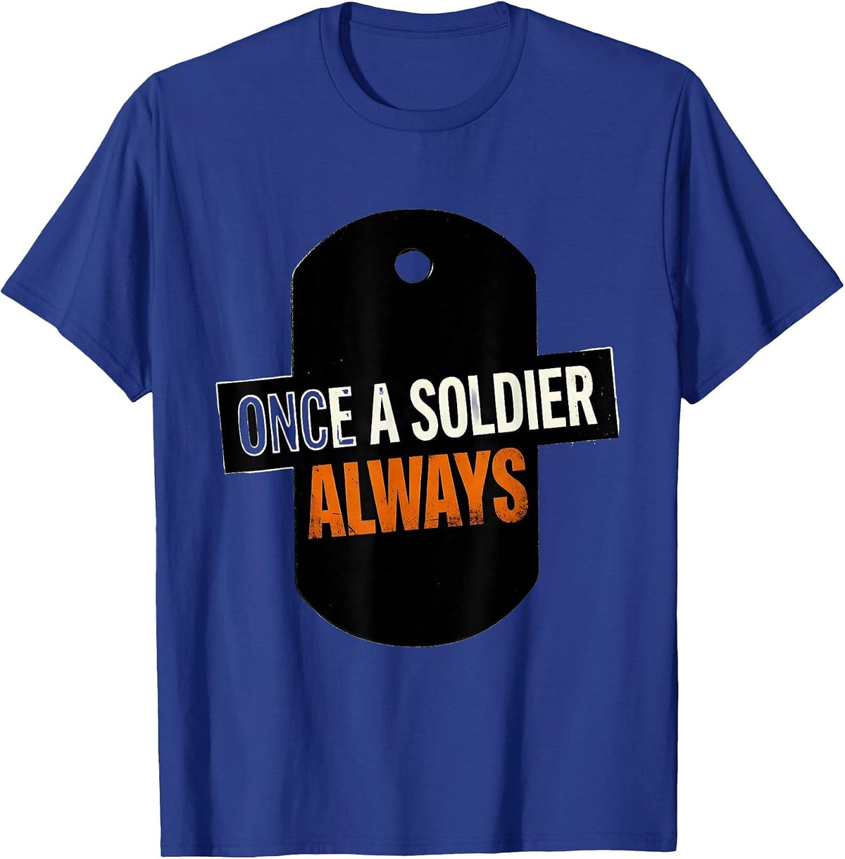 Once A Soldier Always Military Pride Design T-Shirt - Royal Blue