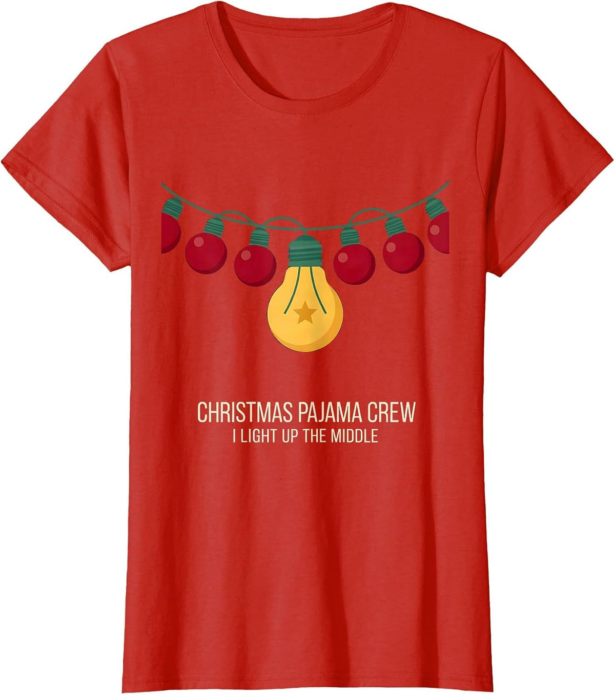 Christmas Pajama Crew, I Light Up The Middle Funny T-Shirt - Red