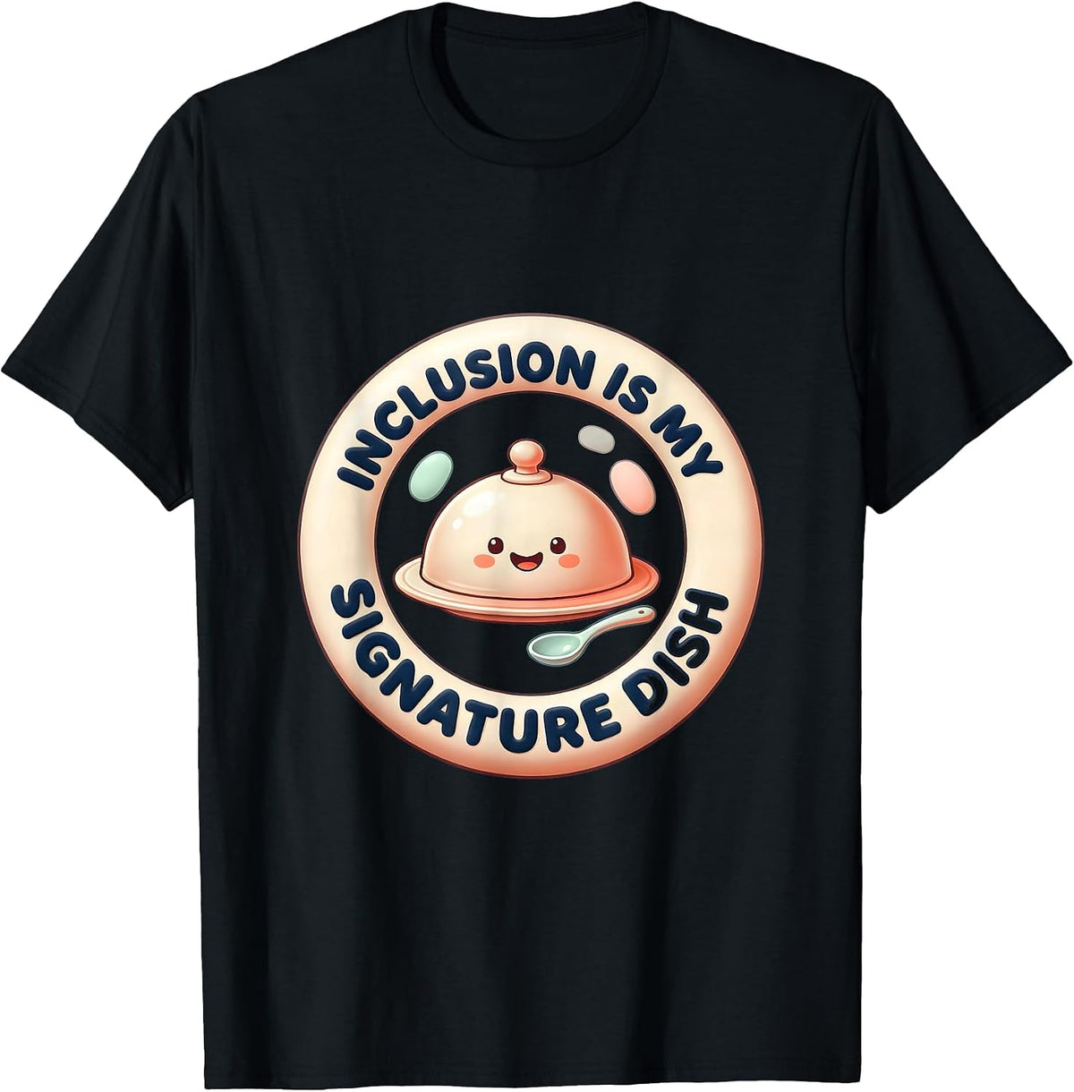 Men's Inclusion Is My Signature Dish Cute Kawaii Special Ed T-Shirt - Black