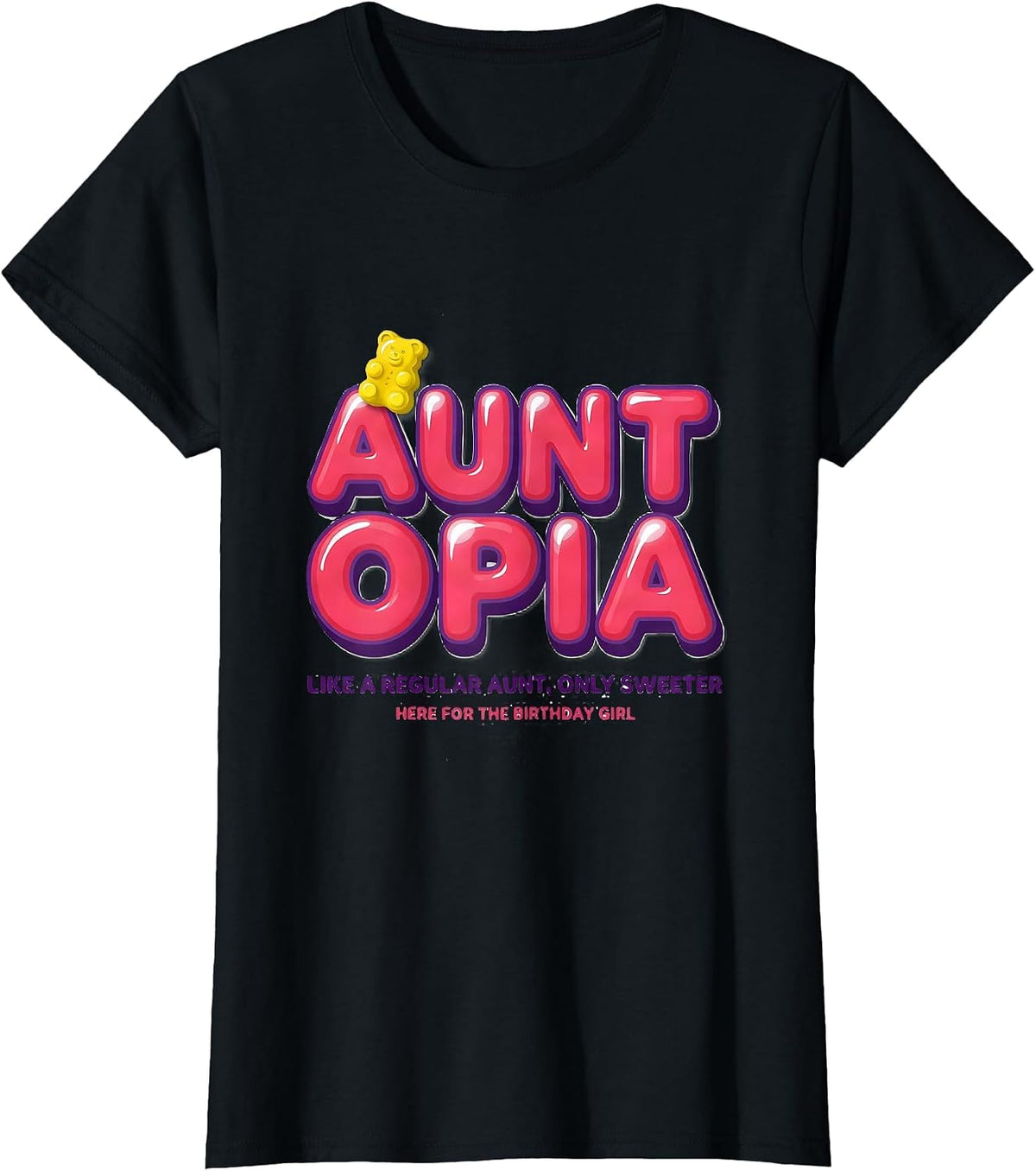 Auntopia Like A Regular Aunt Only Sweeter Birthday Girl T-Shirt - Black