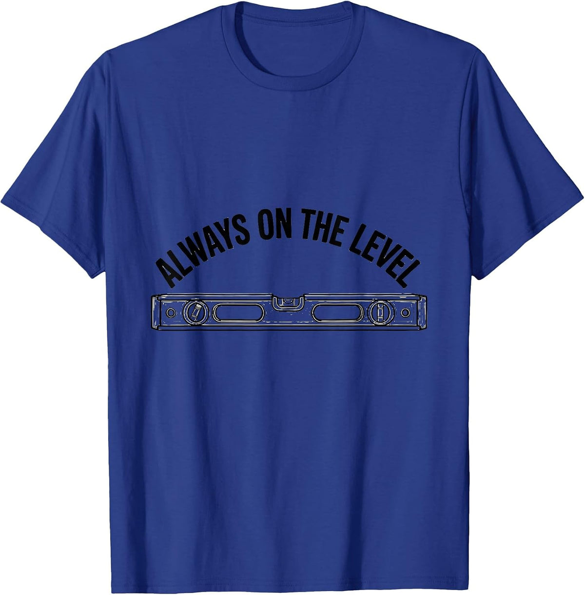Men's Always On The Level Freemason Masonic Brotherhood Pride T-Shirt - Royal Blue