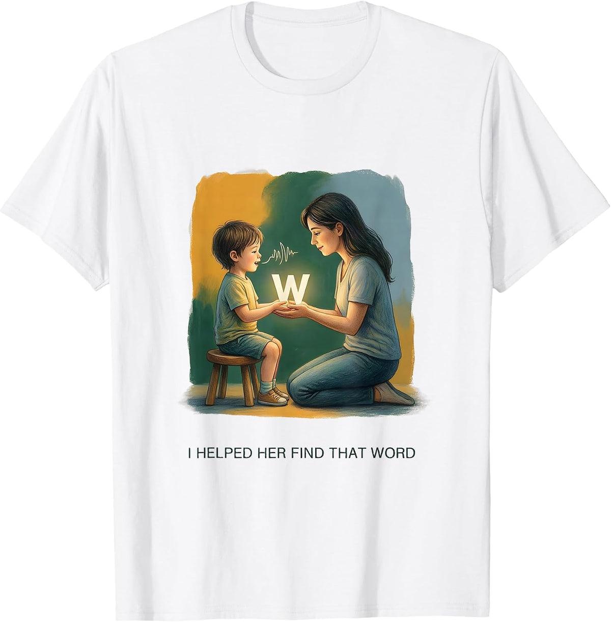 I Helped Her Find That Word Cute Speech Language Pathologist T-Shirt - White