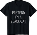 Pretend I'm Black cat Funny Lazy Easy DIY Halloween Costume T-Shirt - Black