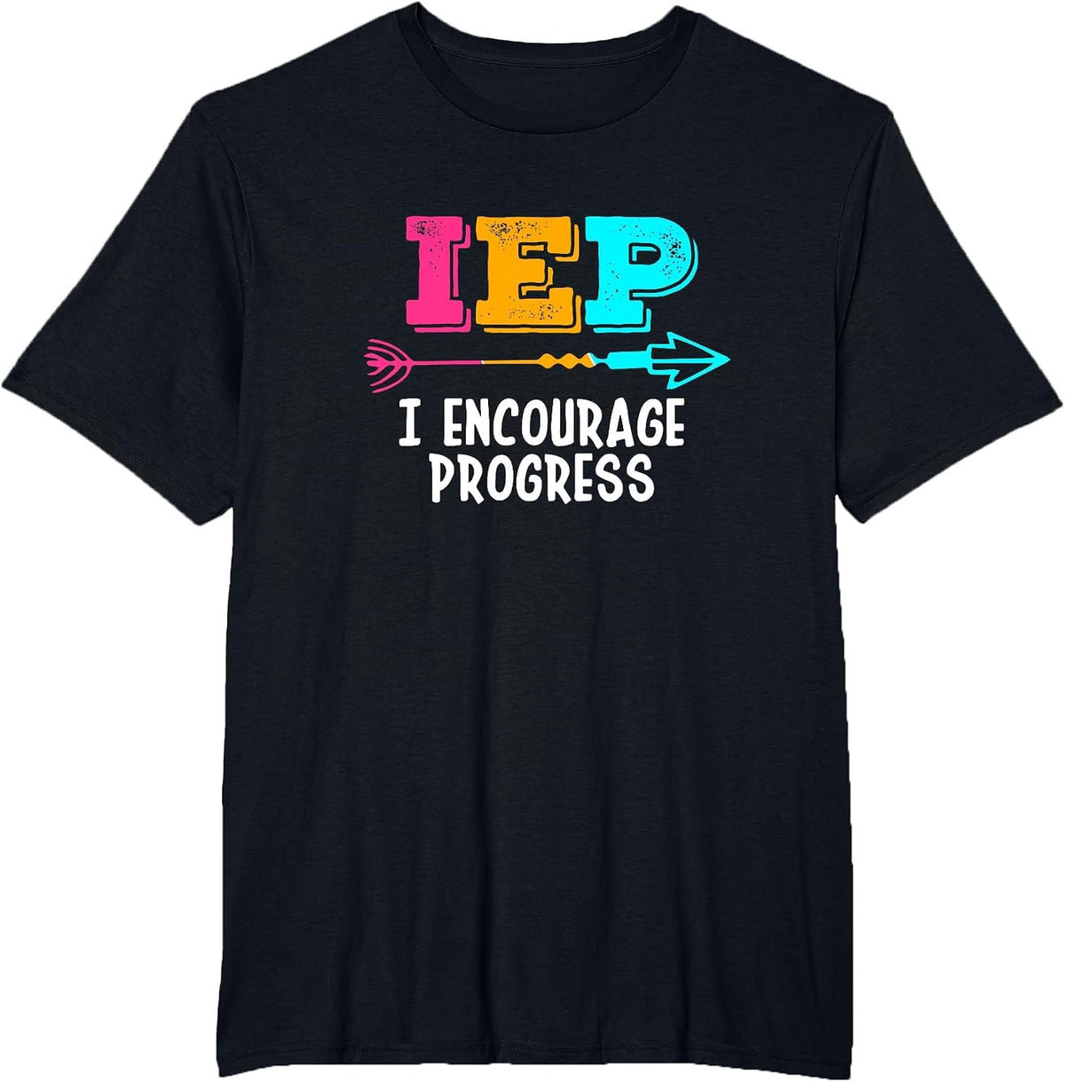 IEP I Encourage Progress SPED Special Education Teacher T-Shirt - Black