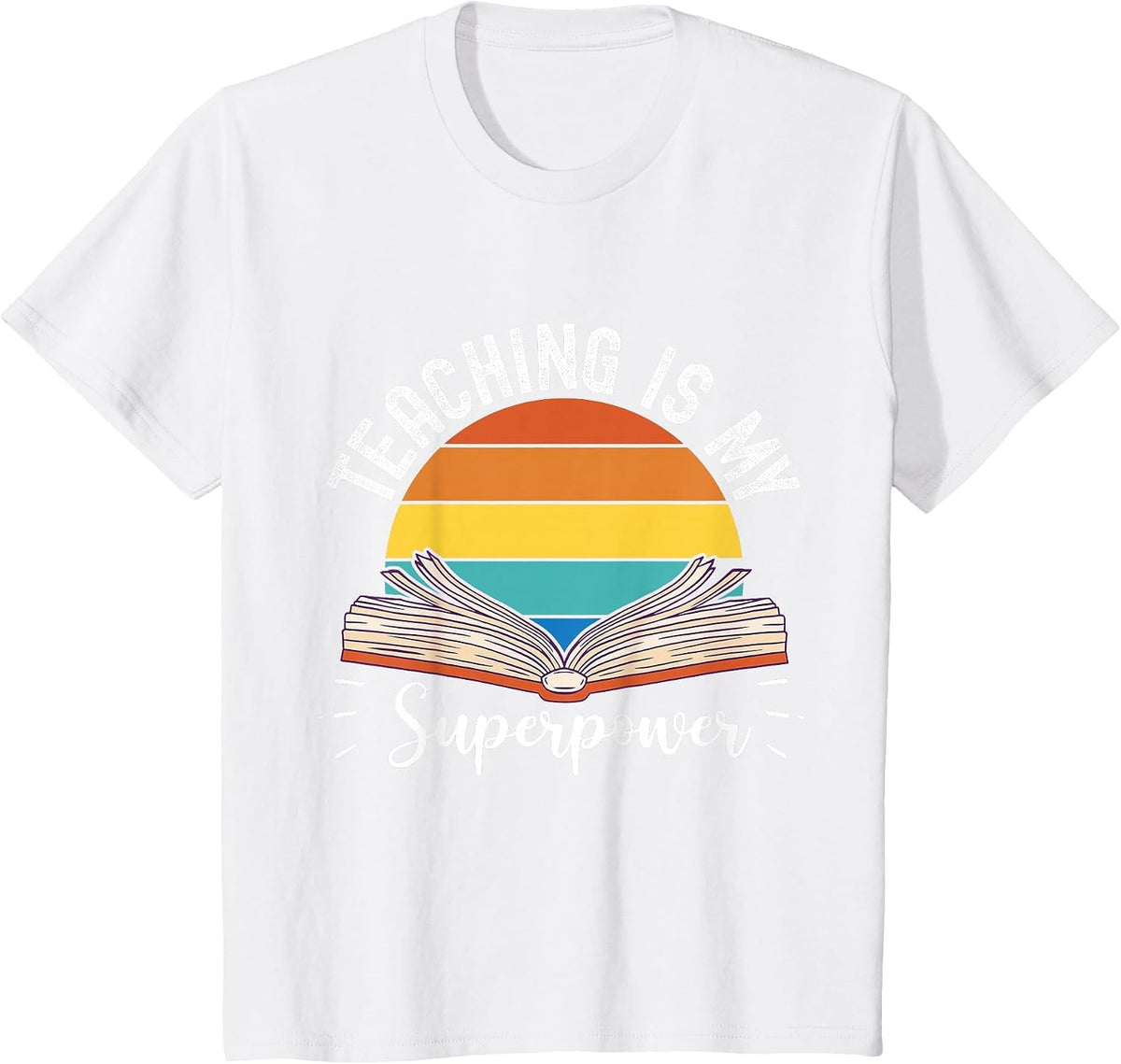 Teaching is My Superpower Back to School Teacher T-Shirt - White