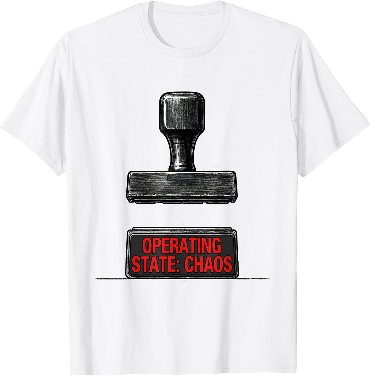 Men's Operating State: Chaos Funny Chaos Coordinator Workplace T-Shirt - White