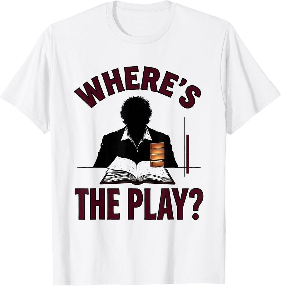 Men's Where's The Play? Funny Shakespeare Literature Teacher Humor T-Shirt - White