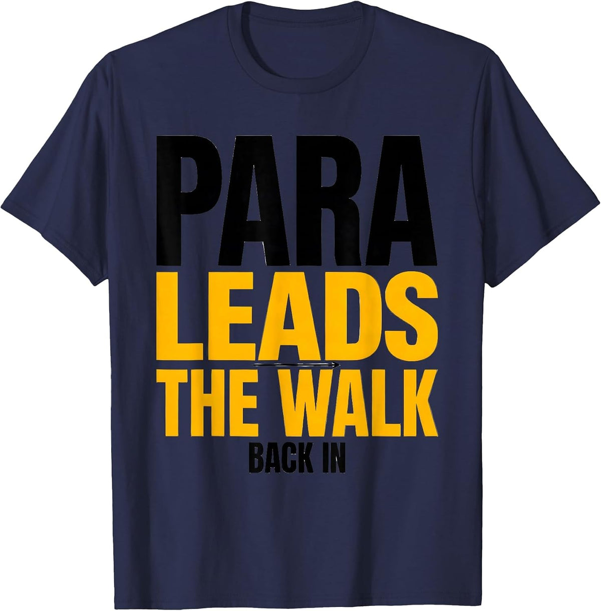 PARA Leads The Walk Back In Funny Paraprofessional T-Shirt - Navy Blue