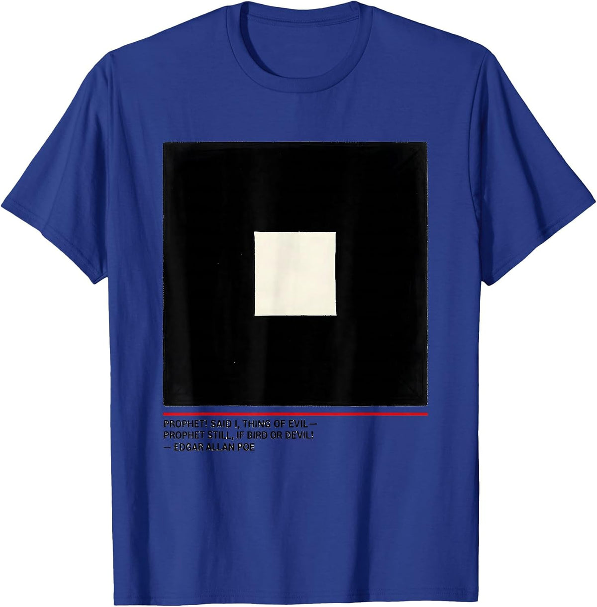 Prophet Edgar Allan Poe Gothic Literary Quote Humor T-Shirt - Royal Blue