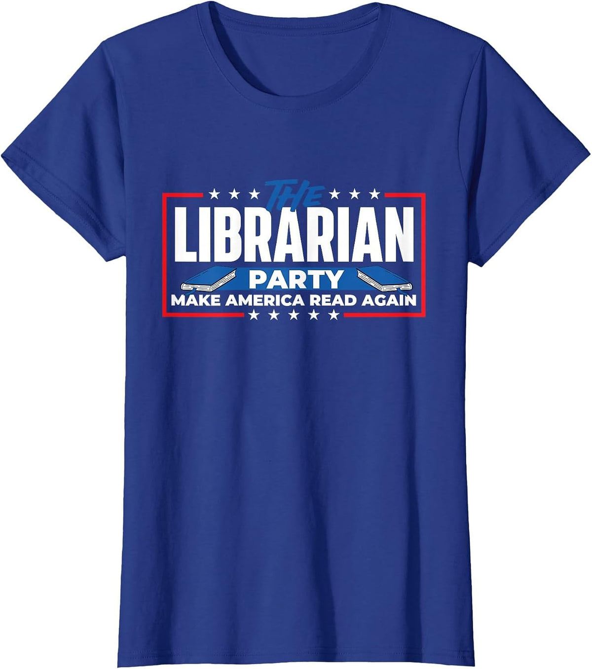 The Librarian Party Make America Read Again - Bookworm Books T-Shirt - Royal Blue