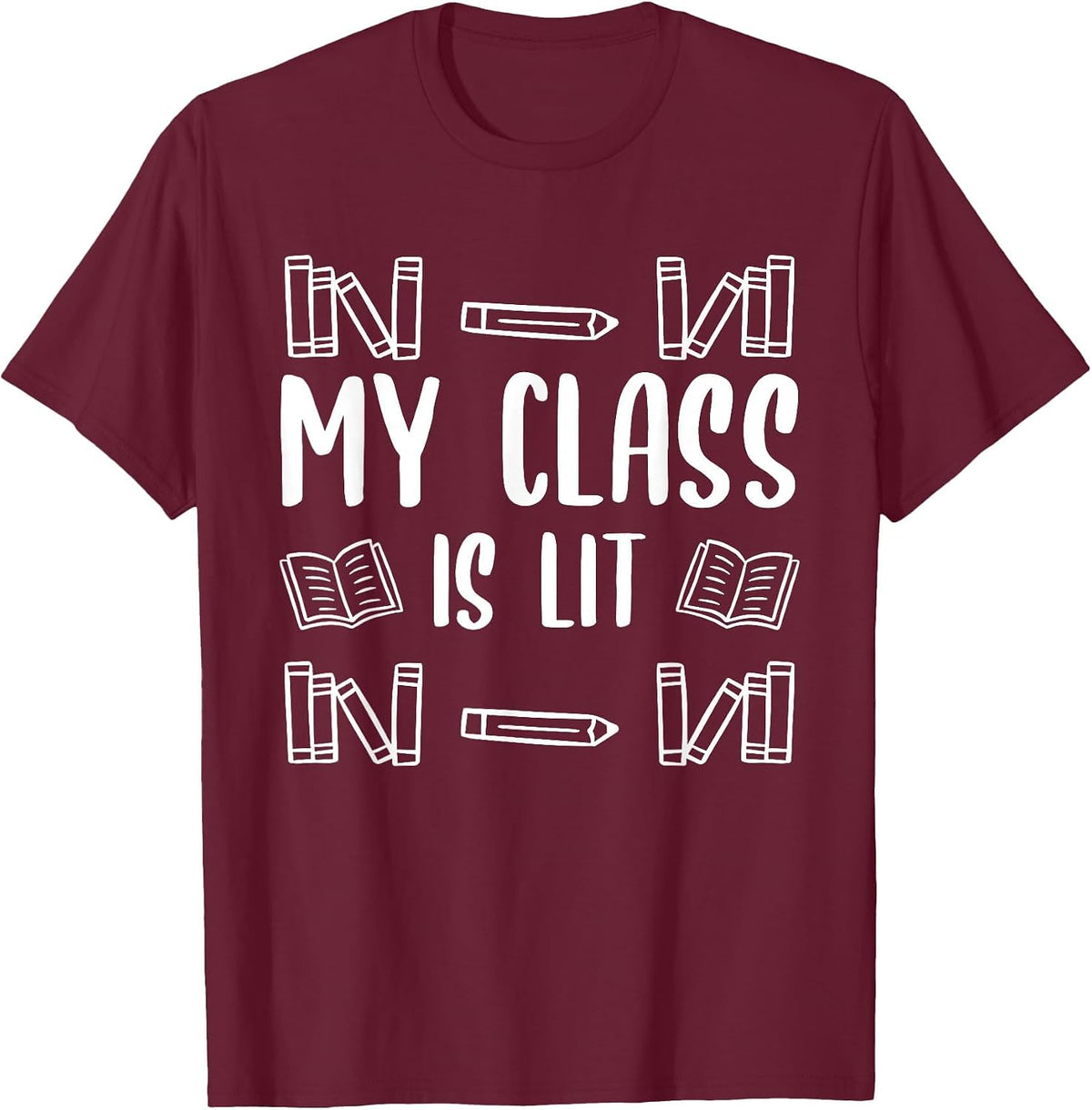 My Class is Lit Funny Reading English Literature Teacher T-Shirt - Burgundy