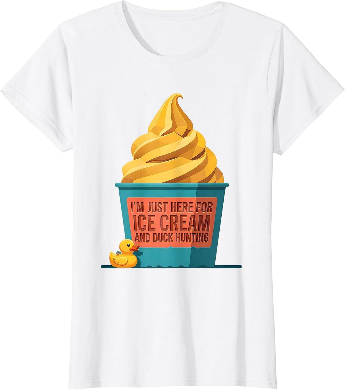 I'm Just Here For Ice Cream And Duck Hunting Funny T-Shirt - White